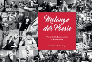 Melange der Poesie, Barbara Rieger, Alain Barbero, Cafés Viennois, Kaffeehaus, Wien, Vienne